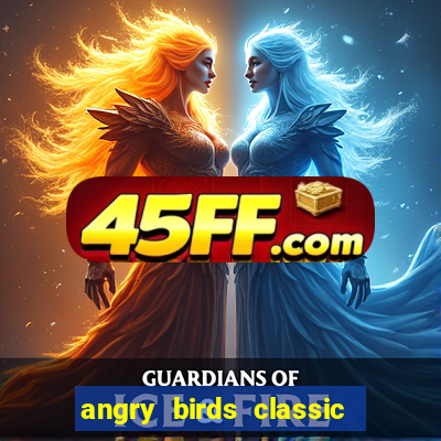 angry birds classic 1.0 apk